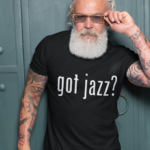 Got Jazz T-Shirt
