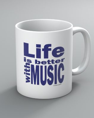 Life is Better With Music Mug