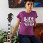 Life is Better With Guitars T-shirt